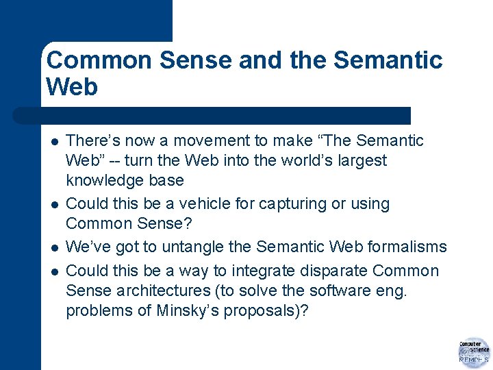 Common Sense and the Semantic Web l l There’s now a movement to make