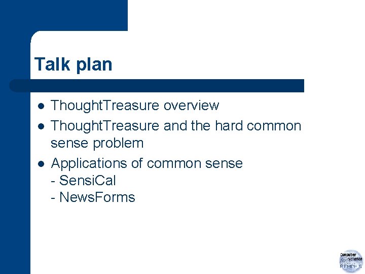 Talk plan l l l Thought. Treasure overview Thought. Treasure and the hard common