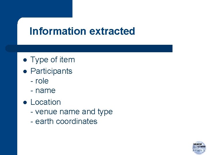 Information extracted l l l Type of item Participants - role - name Location
