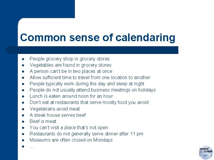 Common sense of calendaring l l l l People grocery shop in grocery stores