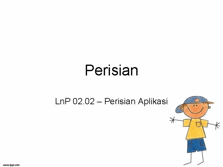 Perisian Ln. P 02. 02 – Perisian Aplikasi 