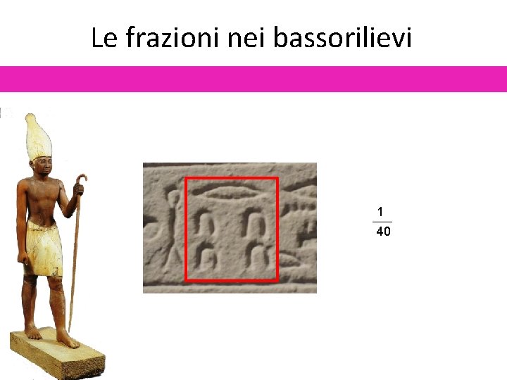 Le frazioni nei bassorilievi 1 40 