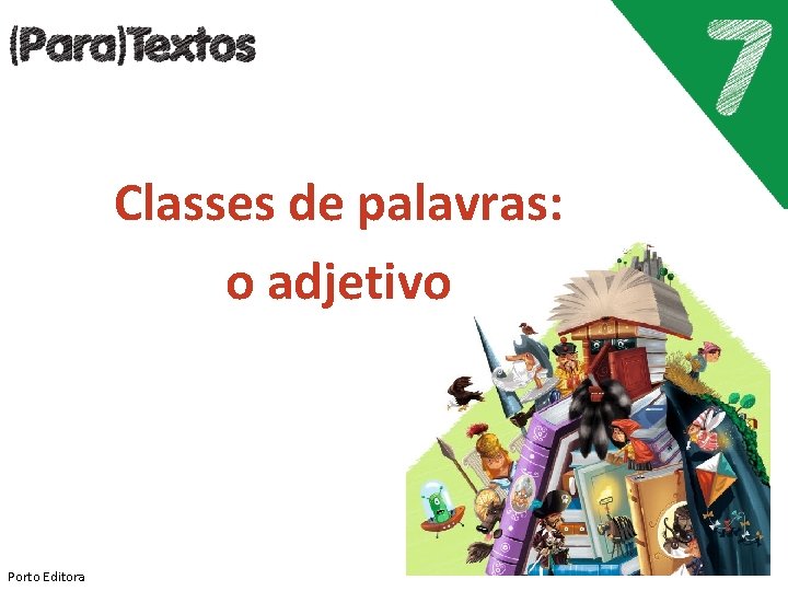 Classes de palavras: o adjetivo Porto Editora 