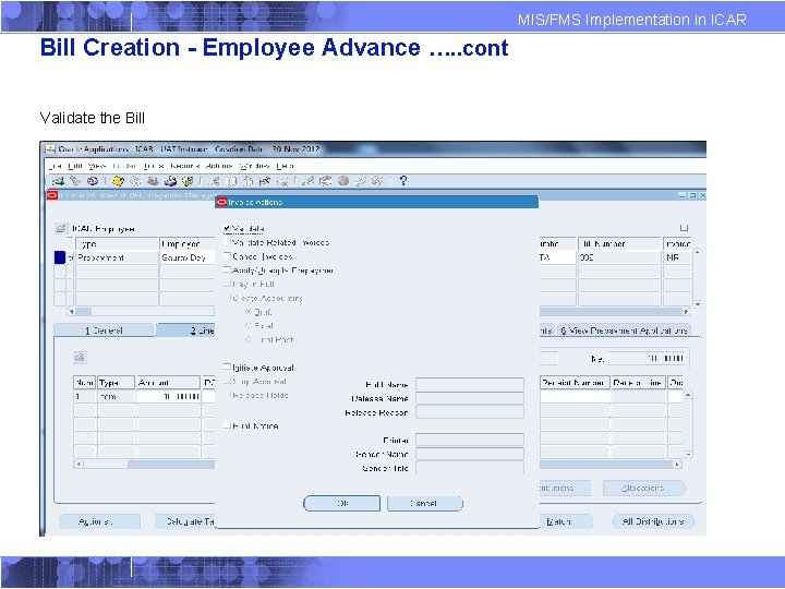 MIS/FMS Implementation in ICAR Bill Creation - Employee Advance …. . cont Validate the