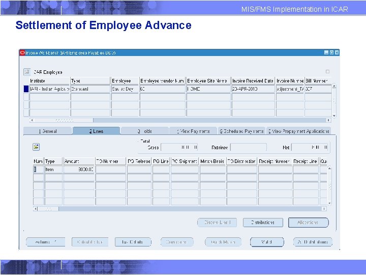 MIS/FMS Implementation in ICAR Settlement of Employee Advance After paying advances (shown in Payment