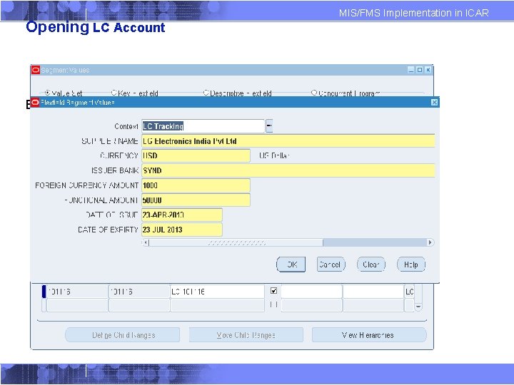 Opening LC Account Basic steps (for LC Invoice) before entering Bill for LC MIS/FMS