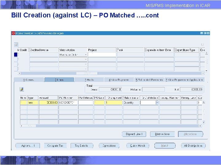 MIS/FMS Implementation in ICAR Bill Creation (against LC) – PO Matched …. . cont