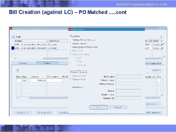 MIS/FMS Implementation in ICAR Bill Creation (against LC) – PO Matched …. . cont