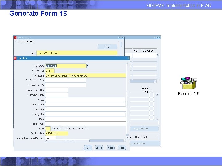 MIS/FMS Implementation in ICAR Generate Form 16 