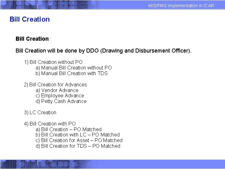 MIS/FMS Implementation in ICAR Bill Creation : Bill Creation will be done by DDO
