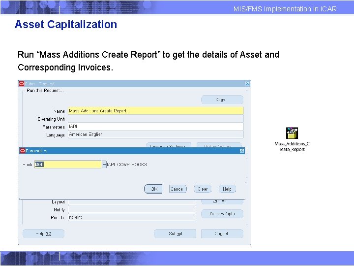 MIS/FMS Implementation in ICAR Asset Capitalization Run “Mass Additions Create Report” to get the