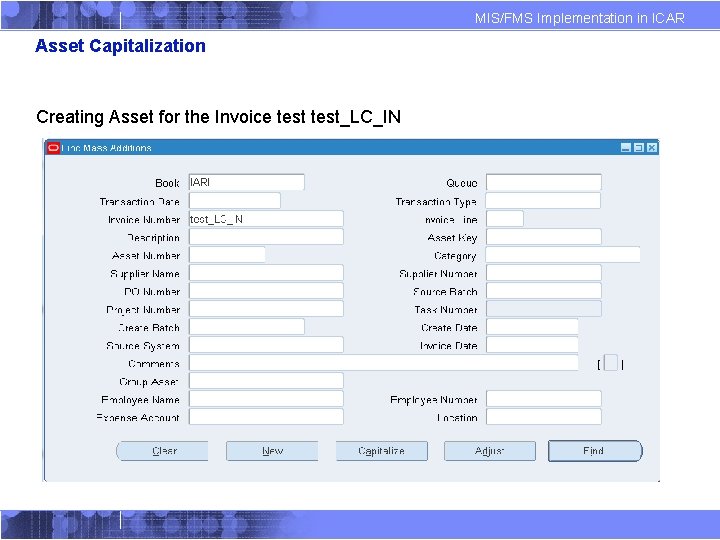MIS/FMS Implementation in ICAR Asset Capitalization Creating Asset for the Invoice test_LC_IN 