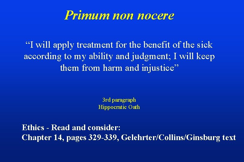 Primum non nocere “I will apply treatment for the benefit of the sick according