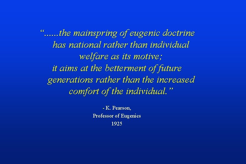 “. . . the mainspring of eugenic doctrine has national rather than individual welfare