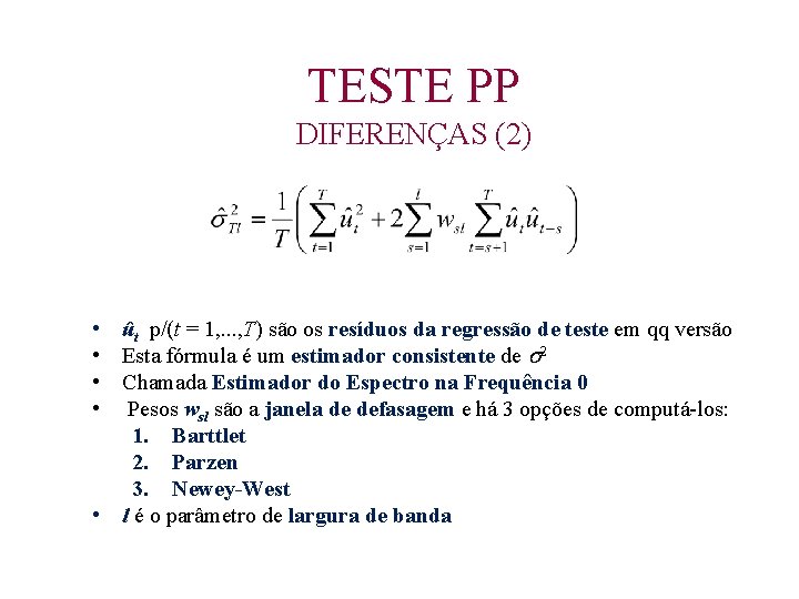 TESTE PP DIFERENÇAS (2) • ût p/(t = 1, . . . , T)