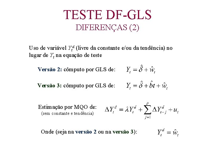 TESTE DF-GLS DIFERENÇAS (2) Uso de variável Ytd (livre da constante e/ou da tendência)