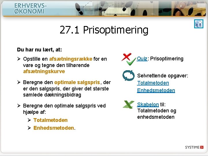 27. 1 Prisoptimering Du har nu lært, at: Ø Opstille en afsætningsrække for en