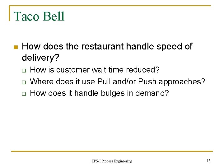Taco Bell n How does the restaurant handle speed of delivery? q q q