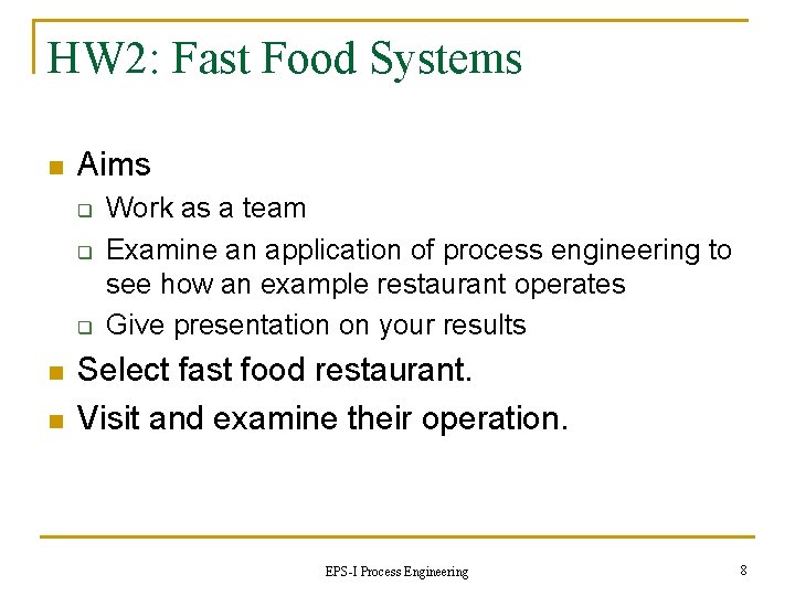 HW 2: Fast Food Systems n Aims q q q n n Work as