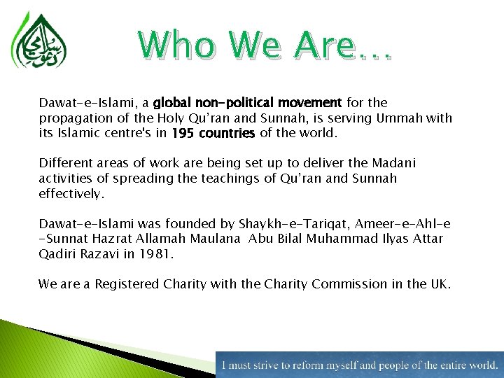 Who We Are… Dawat-e-Islami, a global non-political movement for the propagation of the Holy