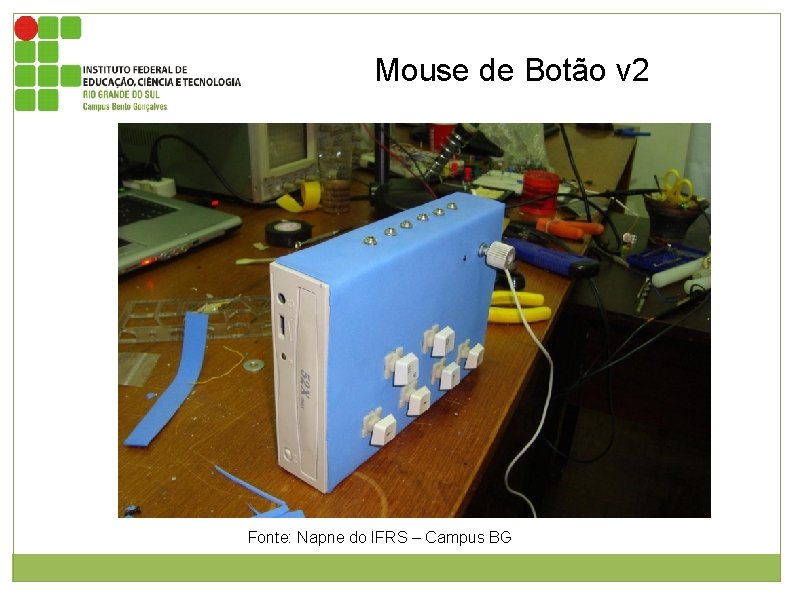 Mouse de Botão v 2 Fonte: Napne do IFRS – Campus BG 