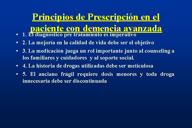 Principios de Prescripción en el paciente con demencia avanzada • 1. El diagnostico pre