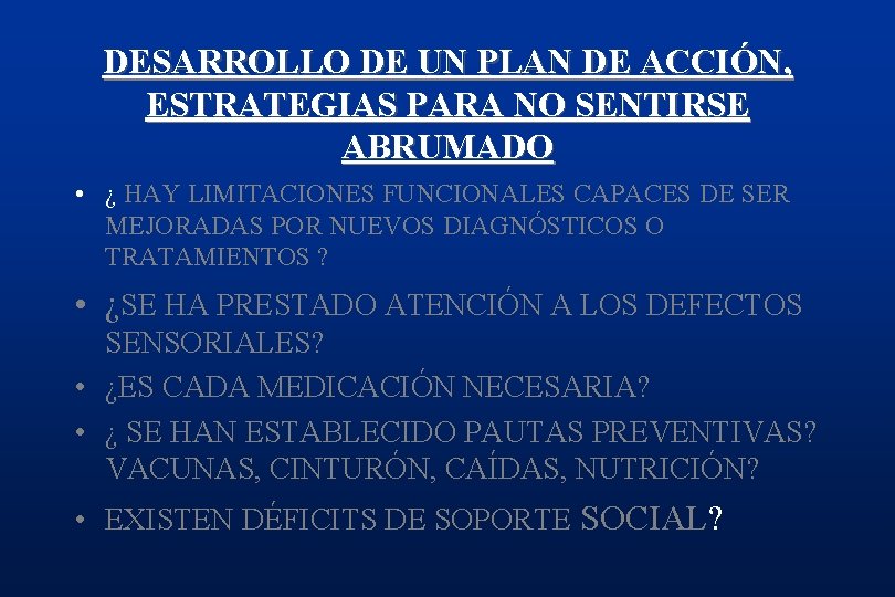 DESARROLLO DE UN PLAN DE ACCIÓN, ESTRATEGIAS PARA NO SENTIRSE ABRUMADO • ¿ HAY
