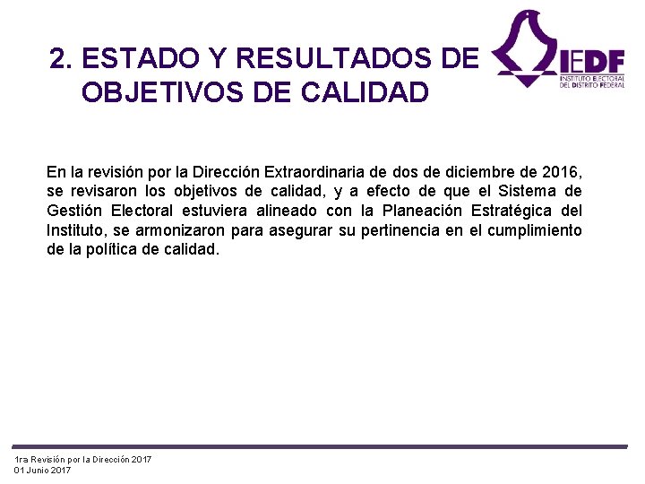 2. ESTADO Y RESULTADOS DE OBJETIVOS DE CALIDAD En la revisión por la Dirección