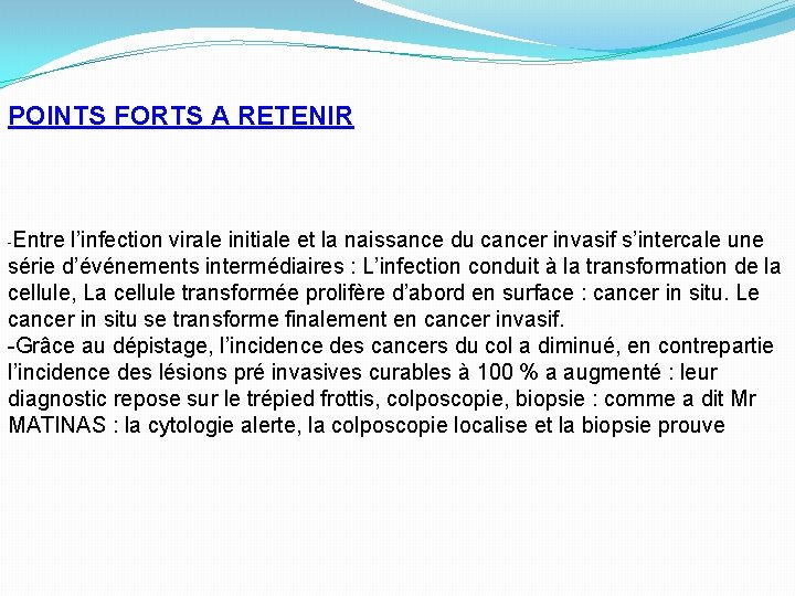 POINTS FORTS A RETENIR Entre l’infection virale initiale et la naissance du cancer invasif