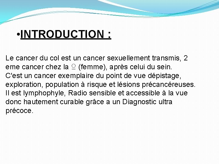  • INTRODUCTION : Le cancer du col est un cancer sexuellement transmis, 2