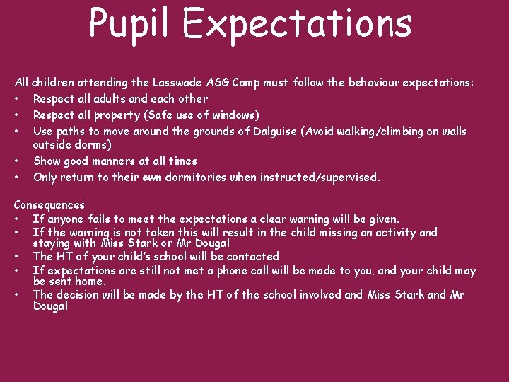 Pupil Expectations All children attending the Lasswade ASG Camp must follow the behaviour expectations: