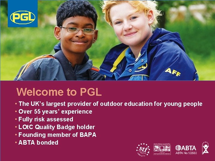 Welcome to PGL • The UK’s largest provider of outdoor education for young people