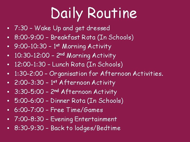 Daily Routine • • • 7: 30 – Wake Up and get dressed 8:
