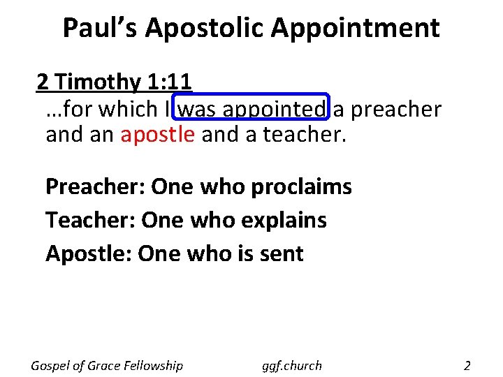 Paul’s Apostolic Appointment 2 Timothy 1: 11 …for which I was appointed a preacher Paul’s Apostolic Appointment 2 Timothy 1: 11 …for which I was appointed a preacher