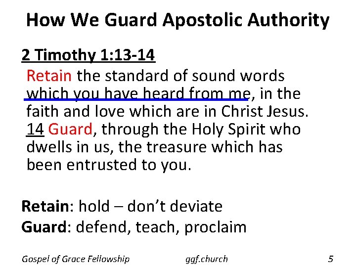 How We Guard Apostolic Authority 2 Timothy 1: 13 -14 Retain the standard of How We Guard Apostolic Authority 2 Timothy 1: 13 -14 Retain the standard of