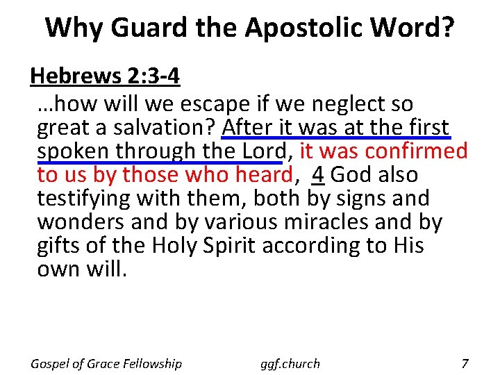Why Guard the Apostolic Word? Hebrews 2: 3 -4 …how will we escape if Why Guard the Apostolic Word? Hebrews 2: 3 -4 …how will we escape if