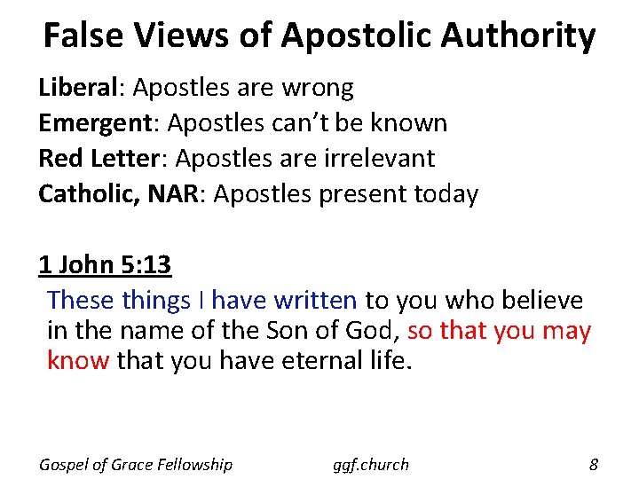 False Views of Apostolic Authority Liberal: Apostles are wrong Emergent: Apostles can’t be known False Views of Apostolic Authority Liberal: Apostles are wrong Emergent: Apostles can’t be known