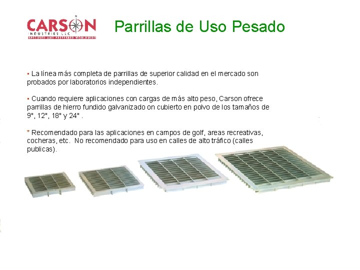 Parrillas de Uso Pesado • La línea más completa de parrillas de superior calidad