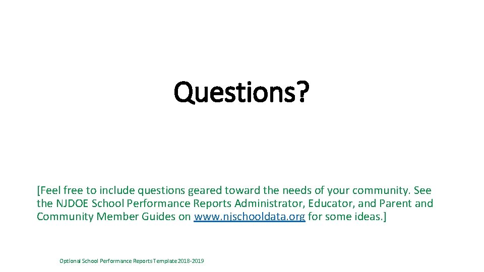 Questions? [Feel free to include questions geared toward the needs of your community. See