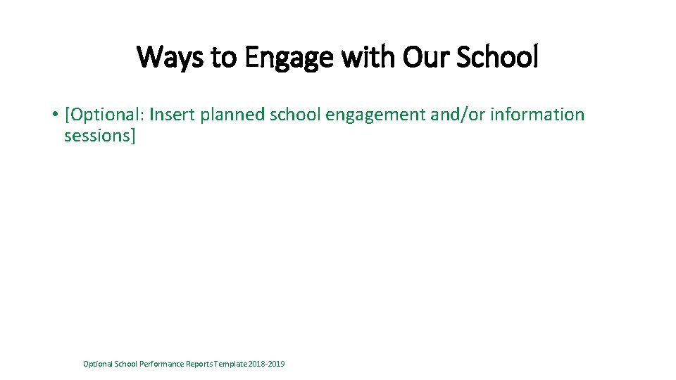 Ways to Engage with Our School • [Optional: Insert planned school engagement and/or information