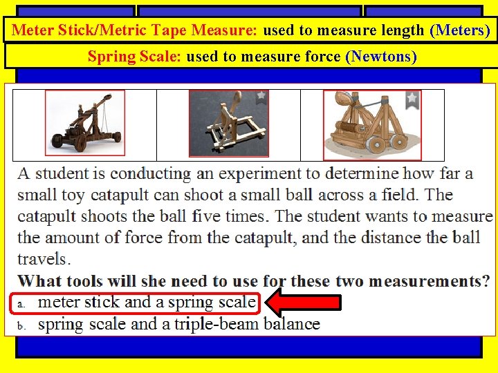 SPI 0807. Inq. 2 Meter Stick/Metric Tape Measure: used to measure length (Meters) Questions