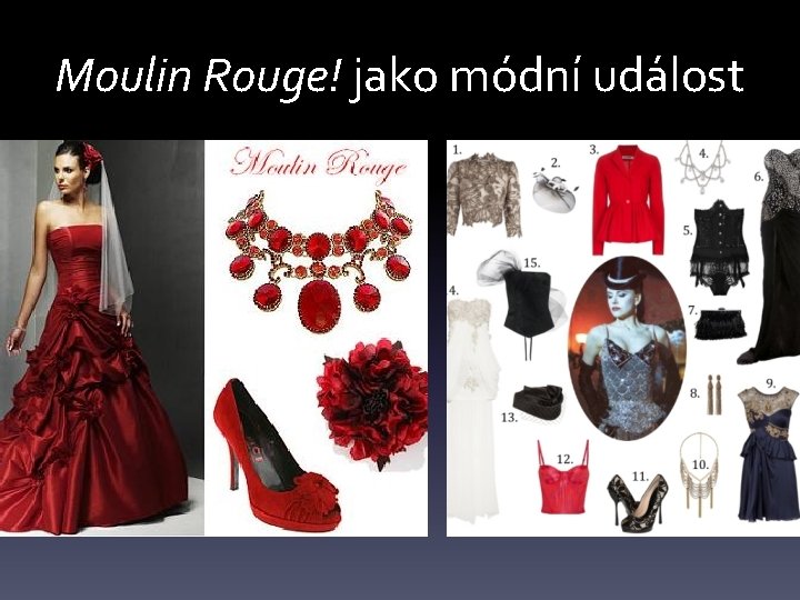 Moulin Rouge! jako módní událost 