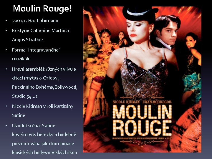 Moulin Rouge! • 2001, r. Baz Luhrmann • Kostým: Catherine Martin a Angus Strathie