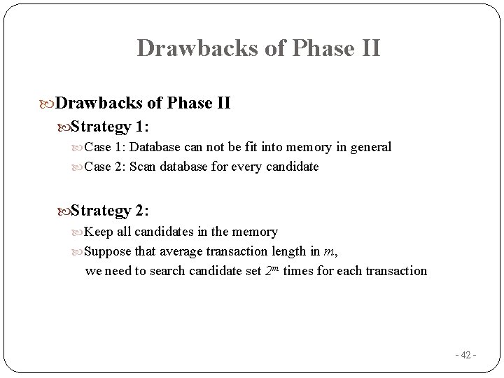 Drawbacks of Phase II Strategy 1: Case 1: Database can not be fit into
