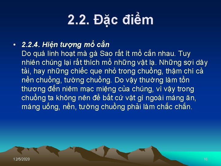 2. 2. Đặc điểm • 2. 2. 4. Hiện tượng mổ cắn Do quá