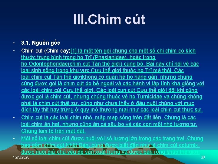 III. Chim cút • • 3. 1. Nguồn gốc Chim cút (Chim cay)[1] là