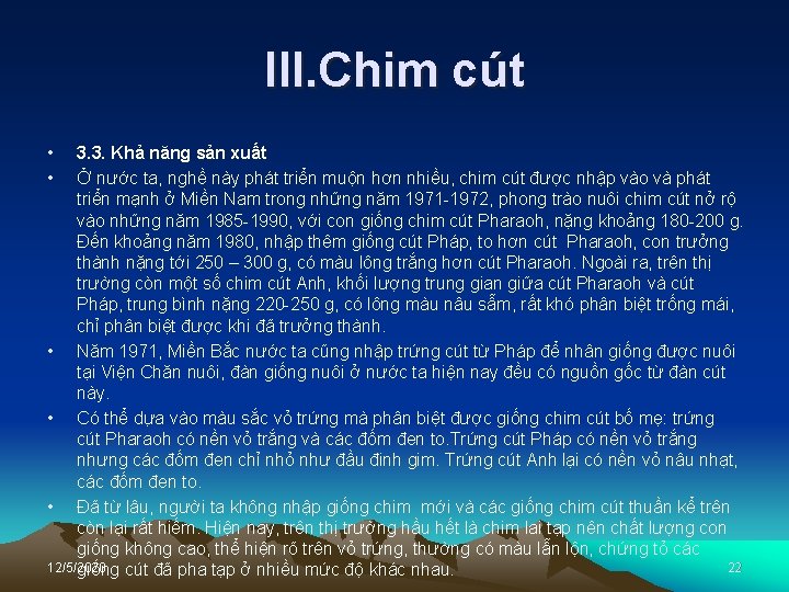 III. Chim cút • • 3. 3. Khả năng sản xuất Ở nước ta, III. Chim cút • • 3. 3. Khả năng sản xuất Ở nước ta,
