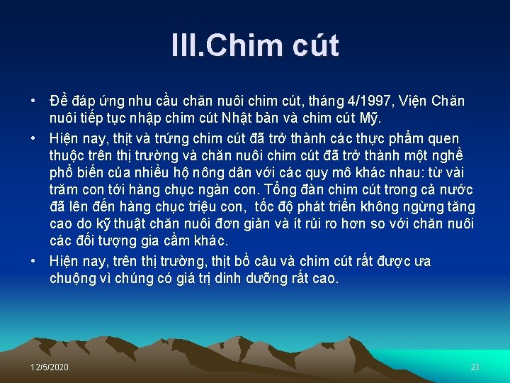 III. Chim cút • Để đáp ứng nhu cầu chăn nuôi chim cút, tháng