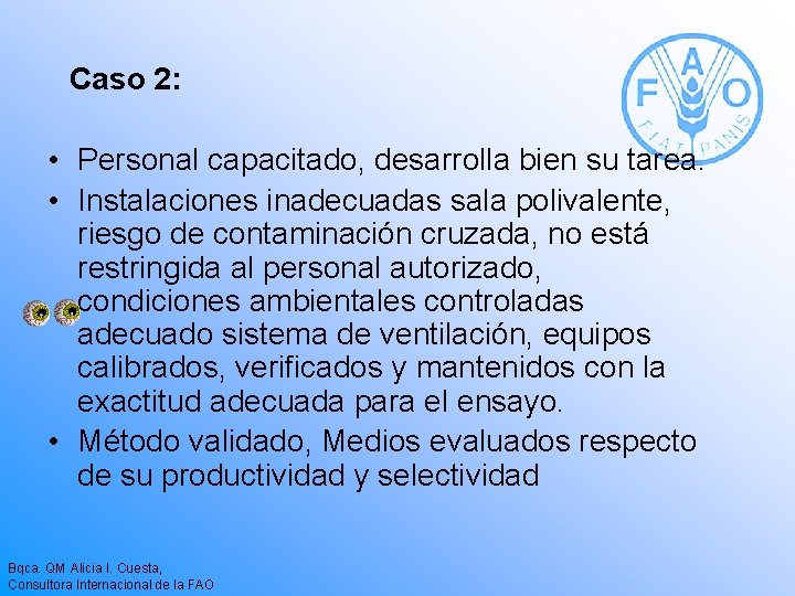 Caso 2: • Personal capacitado, desarrolla bien su tarea. • Instalaciones inadecuadas sala polivalente, Caso 2: • Personal capacitado, desarrolla bien su tarea. • Instalaciones inadecuadas sala polivalente,