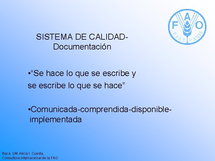 SISTEMA DE CALIDADDocumentación • “Se hace lo que se escribe y se escribe lo SISTEMA DE CALIDADDocumentación • “Se hace lo que se escribe y se escribe lo